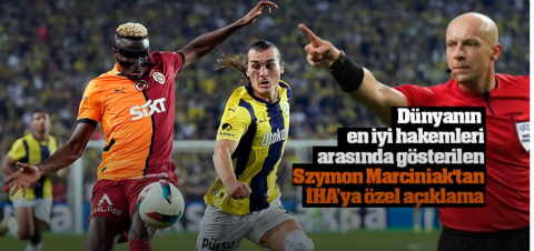 Szymon Marciniak’tan, Galatasaray - Fenerbahçe Derbisi Açıklaması!