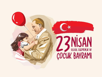 23 NİSAN 1920 / ULUSAL EGEMENLİK VE ÇOCUK BAYRAMI