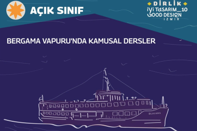 İZMİR'İN KAMUSAL DERSLERİ BERGAMA VAPURU'NDA