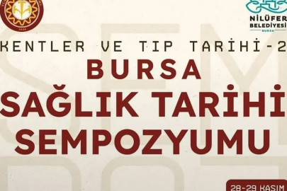 NİLÜFER SAĞLIK TARİHİ SEMPOZYUMUNA EV SAHİPLİĞİ YAPACAK