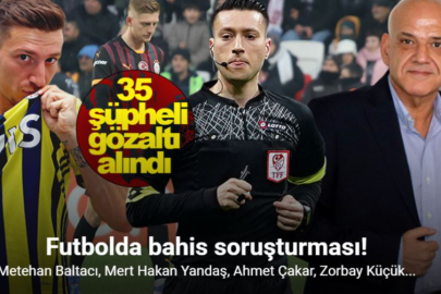 BAHİS SORUŞTURMALARINDA İKİNCİ DALGA: 35 GÖZALTI