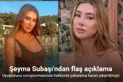 UYUŞTURUCU SORUŞTURMASINDA ŞEYMA SUBAŞI’NDAN AÇIKLAMA