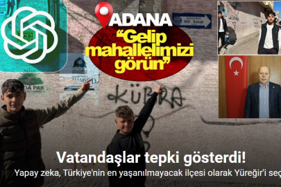 YAPAY ZEKANIN “YAŞANMAZ” DEDİĞİ YÜREĞİR’DEN SERT TEPKİ