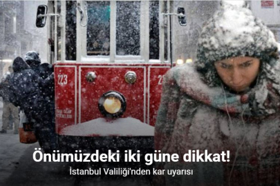 VALİLİKTEN İSTANBUL İÇİN KAR VE SOĞUK HAVA UYARISI