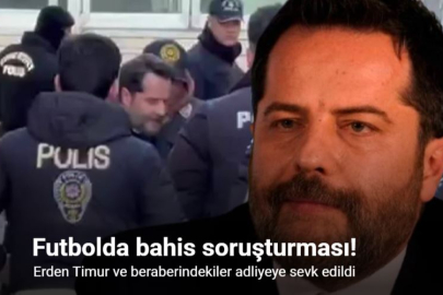 BAHİS OPERASYONUNDA YENİ AŞAMA: ŞÜPHELİLER ADLİYEDE
