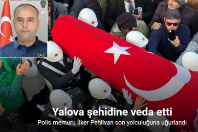 ŞEHİT POLİS İLKER PEHLİVAN YALOVA’DA SON YOLCULUĞUNA UĞURLANDI