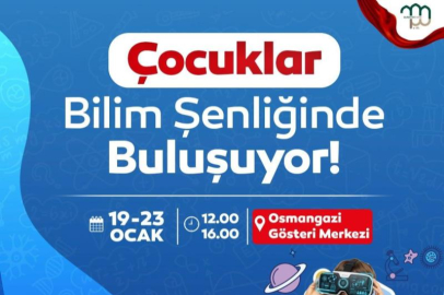 OSMANGAZİ BELEDİYESİ BİLİM DOLU ŞENLİK DÜZENLİYOR