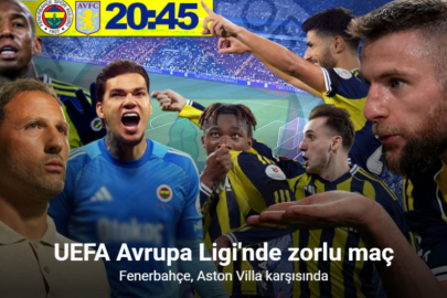 FENERBAHÇE ASTON VİLLA’YI AĞIRLIYOR