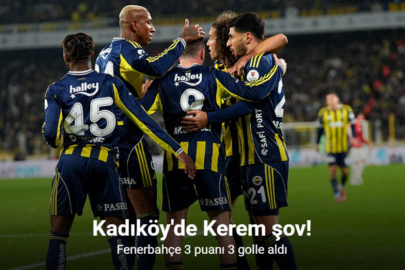 KADIKÖY’DE KEREM RÜZGÂRI: FENERBAHÇE 3-1 KAZANDI