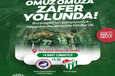 BURSASPOR MAÇ HEYECANI NİLÜFER’DE DEV EKRANDA