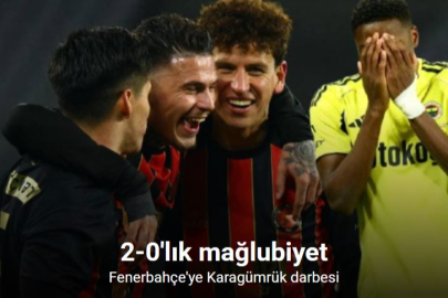 FENERBAHÇE KARAGÜMRÜK DEPLASMANINDA 2-0 KAYBETTİ