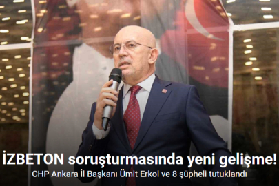 İZBETON SORUŞTURMASINDA ÜMİT ERKOL VE 8 ŞÜPHELİ TUTUKLANDI