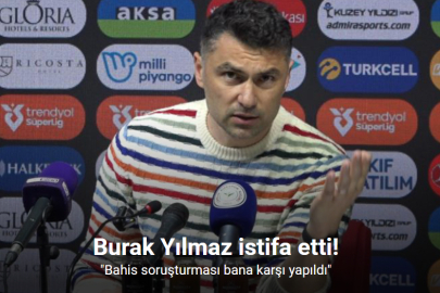 BURAK YILMAZ: FUTBOLDA BAHİS SORUŞTURMASI BANA KARŞI YAPILDI