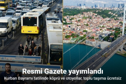 KURBAN BAYRAMI’NDA KÖPRÜ VE OTOYOLLAR ÜCRETSİZ