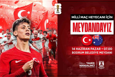 DÜNYA KUPASI HEYECANI BODRUM MEYDANI’NDA YAŞANACAK