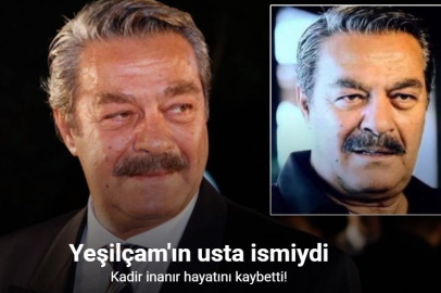 TÜRK SİNEMASI YASTA: KADİR İNANIR HAYATINI KAYBETTİ
