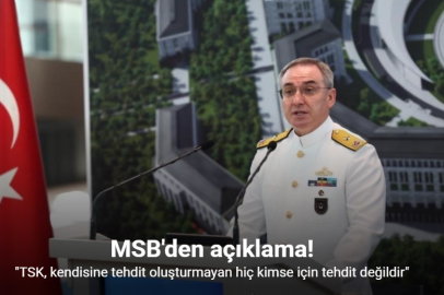 MSB: "TSK KENDİSİNE TEHDİT OLUŞTURMAYAN HİÇ KİMSE İÇİN TEHDİT DEĞİLDİR"