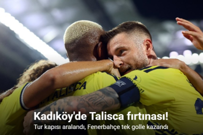 TALISCA'DAN MUHTEŞEM GOL: FENERBAHÇE TUR İÇİN AVANTAJI KAPTI