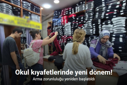 OKUL KIYAFETLERİNDE YENİ DÖNEM BAŞLADI