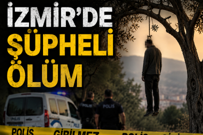 İZMİR'DE 48 YAŞINDAKİ MANAV AĞACA ASILI HALDE BULUNDU