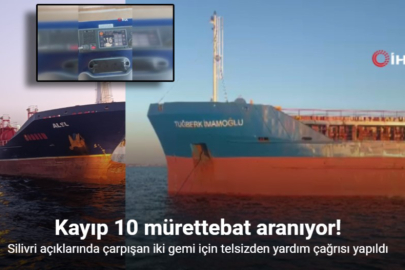 SİLİVRİ AÇIKLARINDA GEMİ KAZASI: 10 MÜRETTEBAT KAYIP