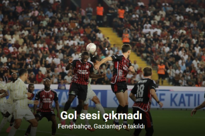 FENERBAHÇE GAZİANTEP’TE 2 PUAN BIRAKTI