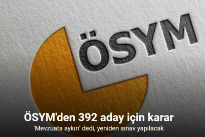 ÖSYM'DEN 392 ADAY İÇİN YENİ SINAV KARARI