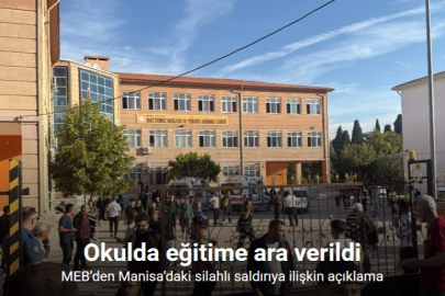 MEB’DEN MANİSA’DAKİ SİLAHLI SALDIRIYA İLİŞKİN AÇIKLAMA