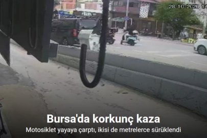 MOTOSİKLETİN ÇARPTIĞI YAYA METRELERCE SÜRÜKLENDİ