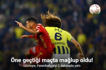 FENERBAHÇE'YE GÖZTEPE ŞOKU: İKİ DAKİKADA İKİ GOL